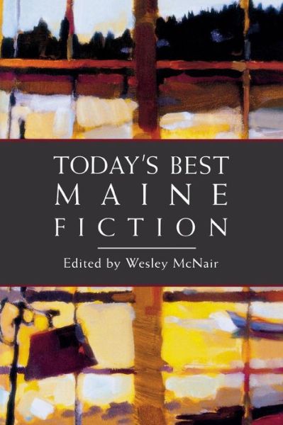 Cover for Wesley Mcnair · Today's Best Maine Fiction (Paperback Book) (2008)