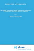 Cover for International Symposium on Geriatric Nephrology · Geriatric Nephrology: The medical, psychosocial, nursing, financial and ethical issues of treating end-stage renal disease in the elderly - Developments in Nephrology (Hardcover Book) [1986 edition] (1986)