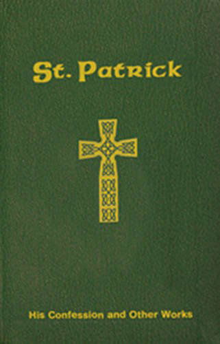 Cover for Fr. Neil Xavier O'donoghue · Saint Patrick: His Confession and Other Works (Paperback Bog) [1st edition] (2009)