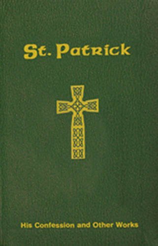 Saint Patrick: His Confession and Other Works - Fr. Neil Xavier O'donoghue - Livros - Catholic Book Publishing Corp - 9780899421810 - 1 de setembro de 2009