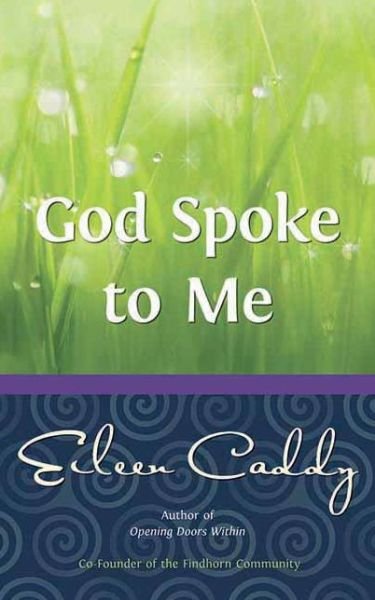 God Spoke to Me - Eileen Caddy - Bøker - Inner Traditions Bear and Company - 9780905249810 - 1992