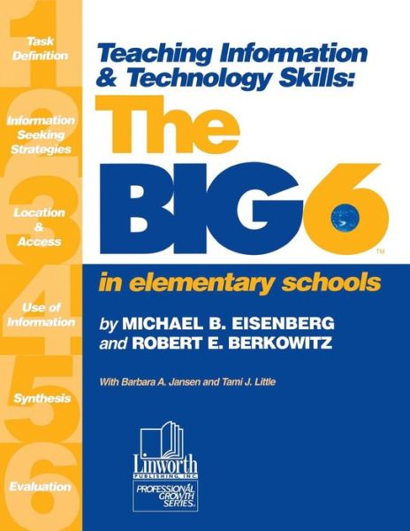 Cover for Michael B. Eisenberg · Teaching Information &amp; Technology Skills: The Big6 in Elementary Schools - Big6 Information Literacy Skills (Paperback Book) (1999)