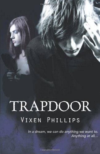 Trapdoor - Vixen Phillips - Kirjat - Lost Violet Press - 9780980556810 - maanantai 22. marraskuuta 2010