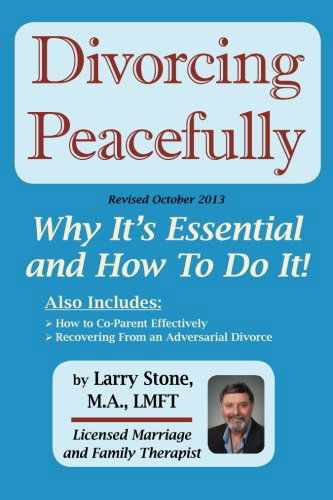 Cover for Larry Stone Mft · Divorcing Peacefully: Why It's Essential and How to Do It (Taschenbuch) (2008)