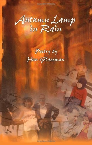 Autumn Lamp in Rain - Han Glassman - Livros - THE OLIVER ARTS AND OPEN PRESS - 9780982987810 - 14 de outubro de 2011