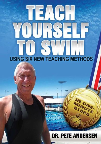 Cover for Pete Andersen · Teach Yourself To Swim Using Six New Teaching Methods (Paperback Book) (2016)