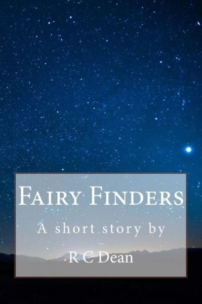 Cover for R C Dean · Fairy Finders: a Short Story by (Pocketbok) (2015)