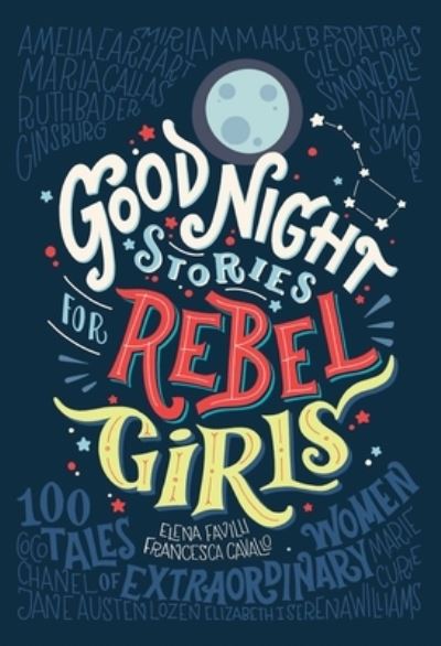 Cover for Elena Favilli · Good Night Stories for Rebel Girls: 100 Tales of Extraordinary Women - Good Night Stories for Rebel Girls (Hardcover bog) (2016)