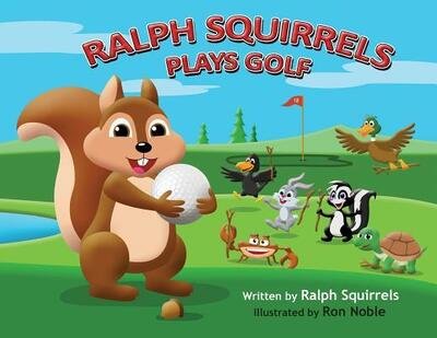 Cover for Raleigh Squires · Ralph Squirrels Plays Golf (Paperback Bog) (2017)