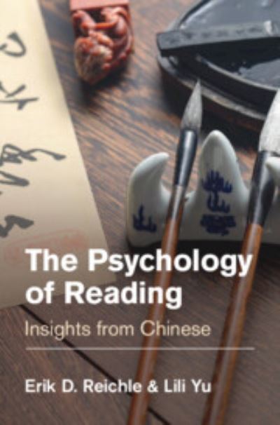 Cover for Reichle, Erik D. (Macquarie University, Sydney) · The Psychology of Reading: Insights from Chinese (Hardcover Book) (2024)