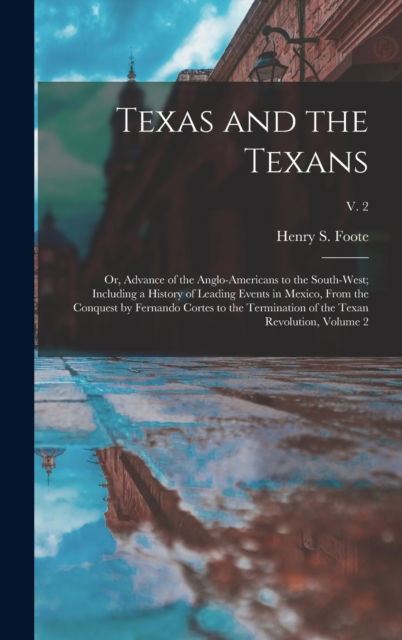 Cover for Henry S (Henry Stuart) 1804- Foote · Texas and the Texans (Hardcover Book) (2021)