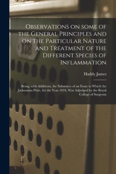 Cover for Haddy 1788-1869 James · Observations on Some of the General Principles and on the Particular Nature and Treatment of the Different Species of Inflammation (Paperback Book) (2021)
