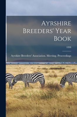 Cover for Ayrshire Breeders' Association Meeti · Ayrshire Breeders' Year Book; 1898 (Pocketbok) (2021)