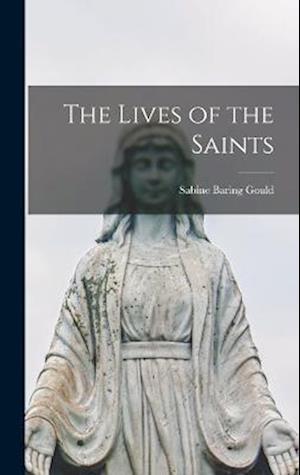 Cover for Sabine Baring Gould · Lives of the Saints (Book) (2022)