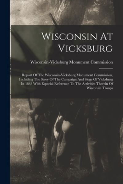 Cover for Wisconsin-Vicksburg Monum Commission · Wisconsin at Vicksburg (Book) (2022)