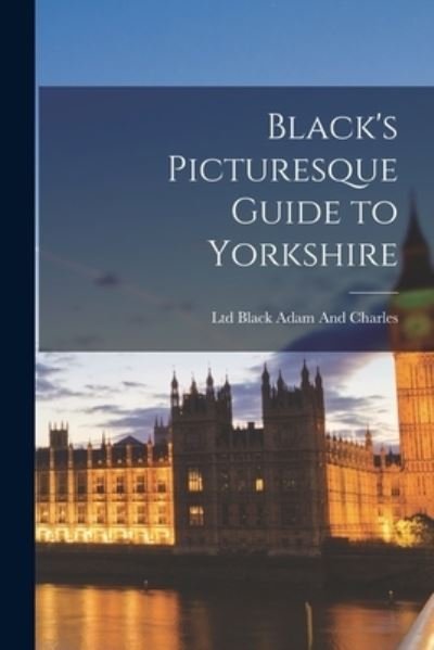 Cover for Ltd Black Adam and Charles · Black's Picturesque Guide to Yorkshire (Buch) (2022)