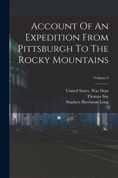 Cover for LLC Creative Media Partners · Account Of An Expedition From Pittsburgh To The Rocky Mountains; Volume 3 (Pocketbok) (2022)