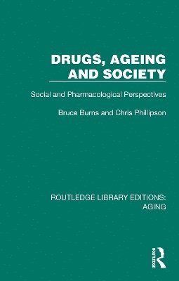 Cover for Bruce Burns · Drugs, Ageing and Society: Social and Pharmacological Perspectives - Routledge Library Editions: Aging (Paperback Book) (2025)