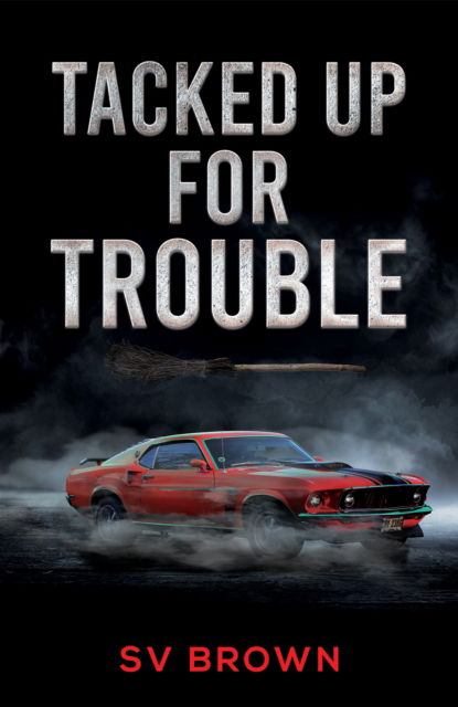 Cover for SV Brown · Tacked Up for Trouble (Paperback Book) (2024)