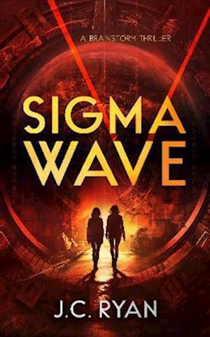 Cover for JC Ryan · Sigma Wave: A Mystery Thriller - Brainstorm (Paperback Book) (2025)