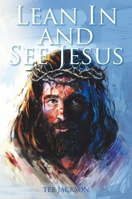 Cover for Tee Jackson · Lean In and See Jesus (Taschenbuch) (2020)