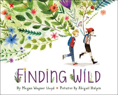 Cover for Megan Wagner Lloyd · Finding Wild (Hardcover Book) (2016)