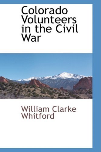 Cover for William Clarke Whitford · Colorado Volunteers in the Civil War (Paperback Book) (2009)