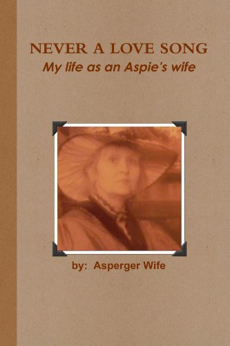Cover for Asperger Wife · Never a Love Song: My Life As an Aspie's Wife (Pocketbok) (2011)