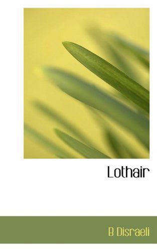 Cover for B Disraeli · Lothair (Hardcover Book) (2009)
