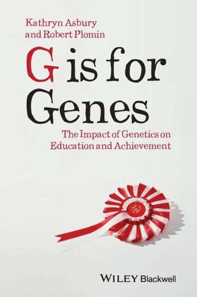 Cover for Kathryn Asbury · G is for Genes: The Impact of Genetics on Education and Achievement - Understanding Children's Worlds (Paperback Book) (2013)