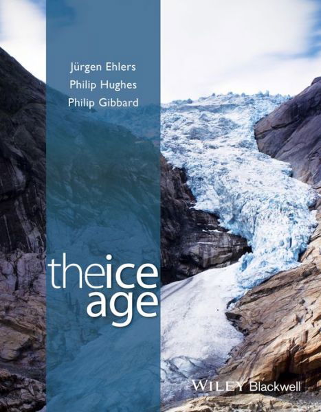 Cover for Ehlers, Jurgen (Geological Survey of Hamburg) · The Ice Age (Gebundenes Buch) (2015)