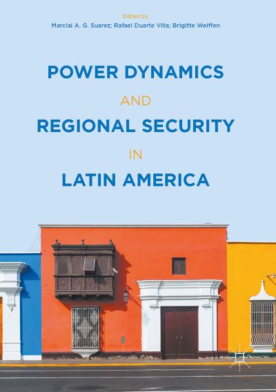 Power Dynamics and Regional Security in Latin America -  - Libros - Palgrave Macmillan - 9781137573810 - 3 de agosto de 2017