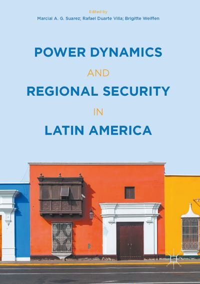 Power Dynamics and Regional Security in Latin America -  - Bøker - Palgrave Macmillan - 9781137573810 - 3. august 2017