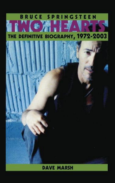 Cover for Dave Marsh · Bruce Springsteen: Two Hearts, the Story (Innbunden bok) (2016)
