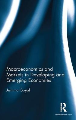 Macroeconomics and Markets in Developing and Emerging Economies - Ashima Goyal - Libros - Taylor & Francis Ltd - 9781138688810 - 1 de noviembre de 2016