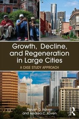 Cover for Koven, Steven G. (University of Louisville, Kentucky, USA) · Growth, Decline, and Regeneration in Large Cities: A Case Study Approach - The Metropolis and Modern Life (Paperback Book) (2018)