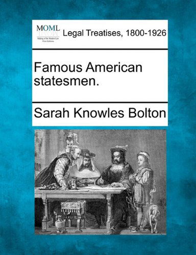 Sarah Knowles Bolton · Famous American Statesmen. (Paperback Book) (2010)