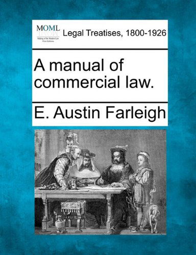 Cover for E. Austin Farleigh · A Manual of Commercial Law. (Paperback Book) (2010)