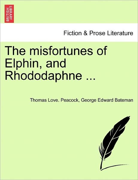 Cover for Thomas Love Peacock · The Misfortunes of Elphin, and Rhododaphne ... (Paperback Book) (2011)