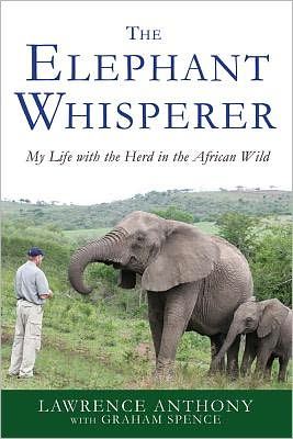 Cover for Lawrence Anthony · The Elephant Whisperer: My Life with the Herd in the African Wild (Paperback Book) (2012)