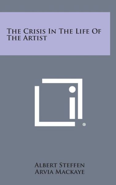 Cover for Albert Steffen · The Crisis in the Life of the Artist (Hardcover Book) (2013)