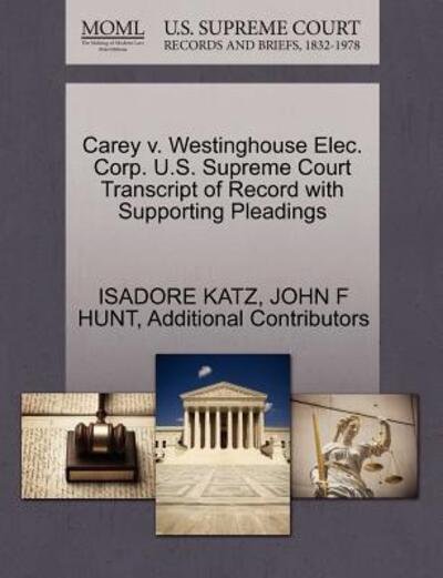 Cover for Isadore Katz · Carey V. Westinghouse Elec. Corp. U.s. Supreme Court Transcript of Record with Supporting Pleadings (Paperback Bog) (2011)