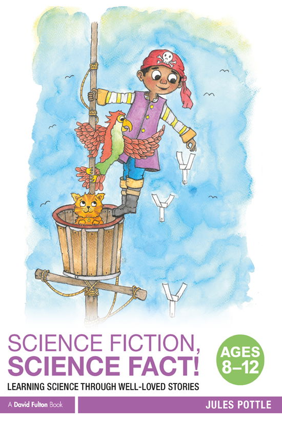 Cover for Jules Pottle · Science Fiction, Science Fact! Ages 8-12 (e-book) (2018)