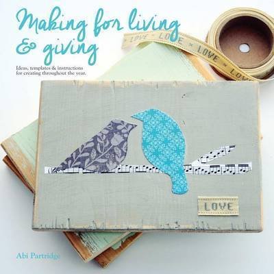 Cover for Abi Partridge · Making for Living and Giving (Taschenbuch) (2015)