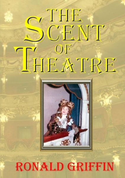 Cover for Ronald Griffin · Scent of Theatre (Paperback Book) (2015)