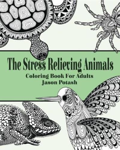 Cover for Jason Potash · The Stress Relieving Animals Coloring Book for Adults (Taschenbuch) (2015)
