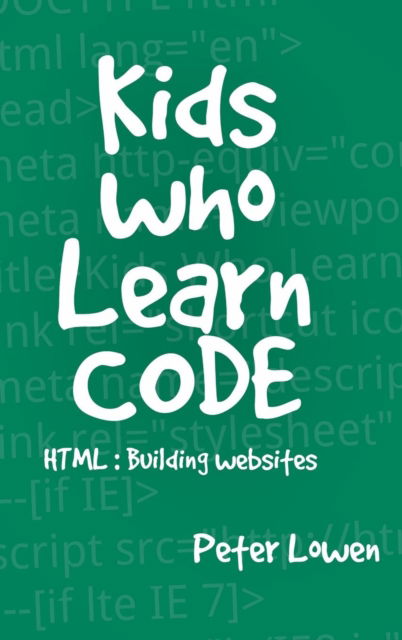 Cover for Peter Lowen · Kids Who Learn Code (Hardcover Book) (2016)