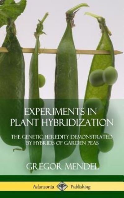 Cover for Gregor Mendel · Experiments in Plant Hybridization (Hardcover Book) (2018)
