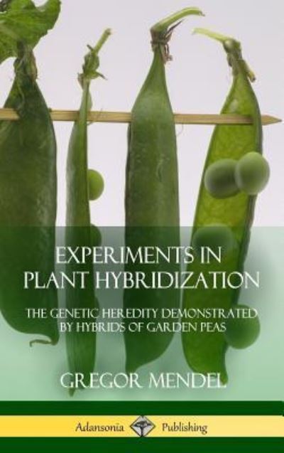 Cover for Gregor Mendel · Experiments in Plant Hybridization (Hardcover bog) (2018)