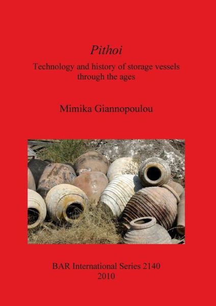 Cover for Mimika Giannopoulou · Pithoi Technology and history of storage vessels through the ages: Technology and history of storage vessels through the ages - British Archaeological Reports International Series (Paperback Book) (2010)